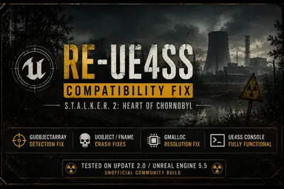 S.T.A.L.K.E.R. 2 «RE-UE4SS Compatibility Fix»