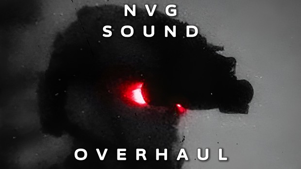 NVG Sound Overhaul